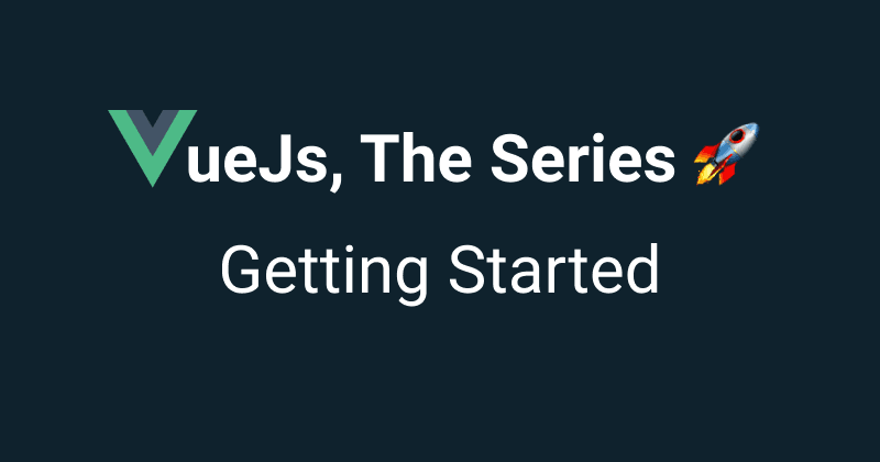 VueJs - Getting Started